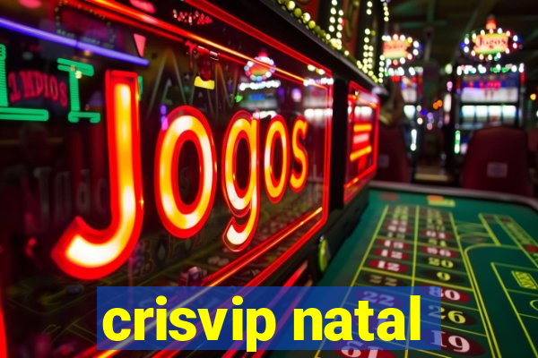 crisvip natal